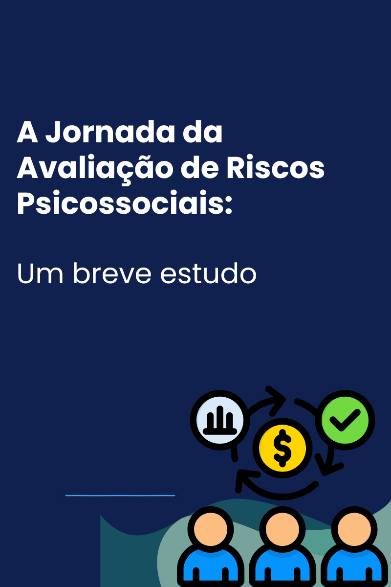A Jornada da Avaliação de Riscos Psicossociais