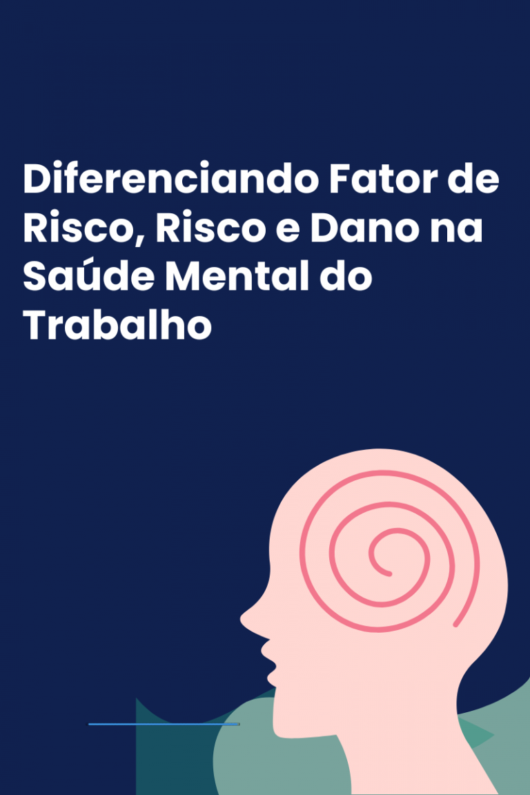 Diferenciando Fator de Risco, Risco e Dano na Saúde Mental do Trabalho